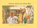 Kleines Glück und wilde Welt