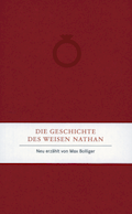 Die Geschichte des weisen Nathan  Neu erzählt von