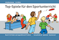 Top-Spiele für den Sportunterricht Band 3: Für Kin