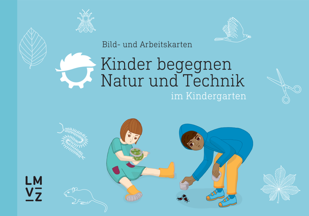 Kinder begegnen Natur und Technik Bild- und Arbeit