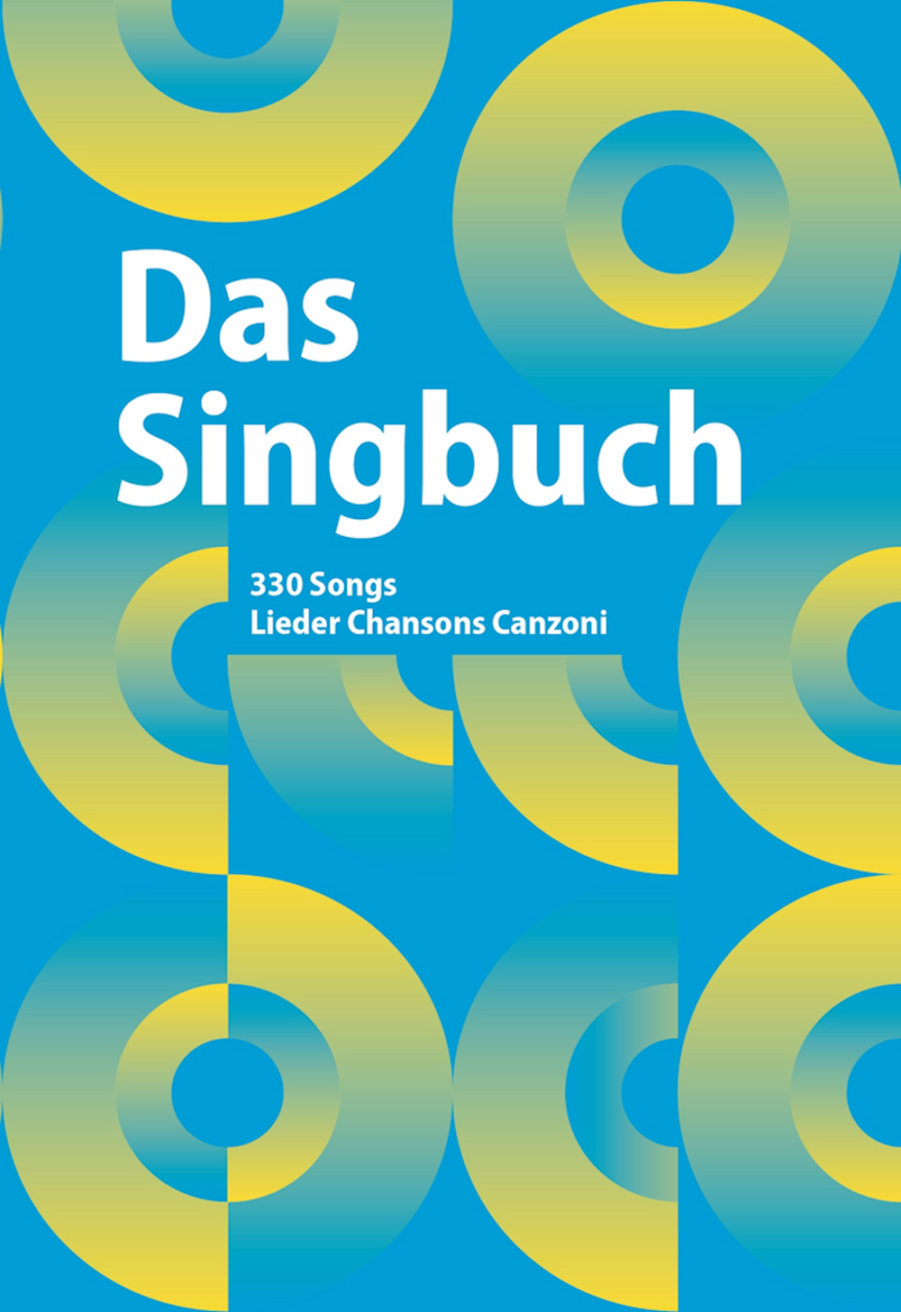 Das Singbuch 330 Songs Lieder Chansons Canzoni